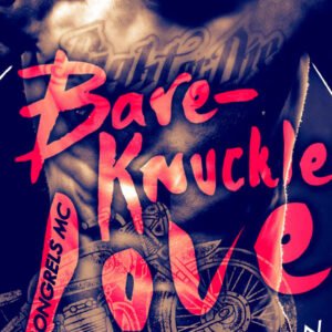 Bare-Knuckle Love (biker gay dark erotic romance) (Rabid Mongrels MC Book 1)