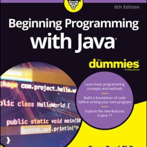 Beginning Programming with Java For Dummies, 6th Edition