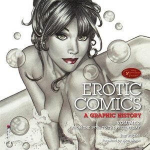 Erotic Comics: A Graphic History: Volume 2
