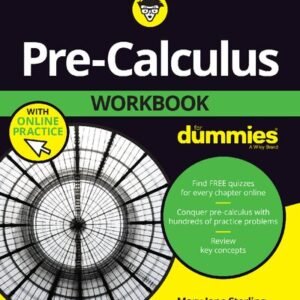 Pre-Calculus Workbook For Dummies, 3rd Edition